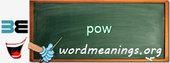 WordMeaning blackboard for pow